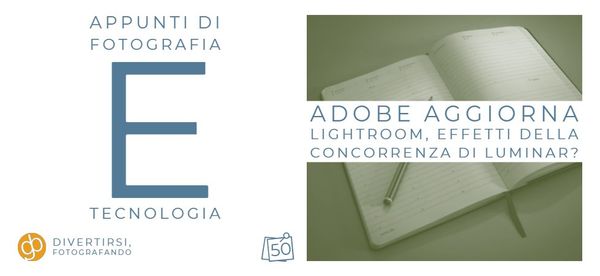 Adobe aggiorna Lightroom, effetti della concorrenza di Luminar?